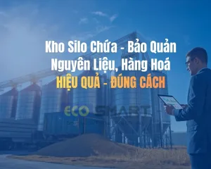 Kho Silo Chứa - Bảo Quản Nguyên Liệu, Hàng Hoá Đúng Cách