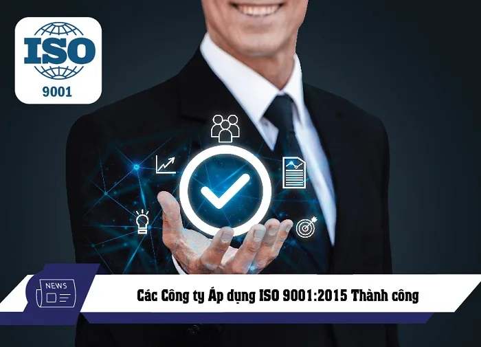 Các Công ty Áp dụng ISO 9001:2015 Thành công